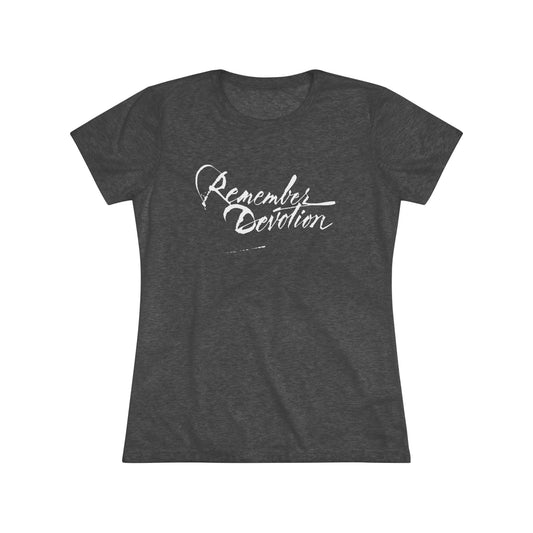 “Remember Devotion” Women’s T-Shirt