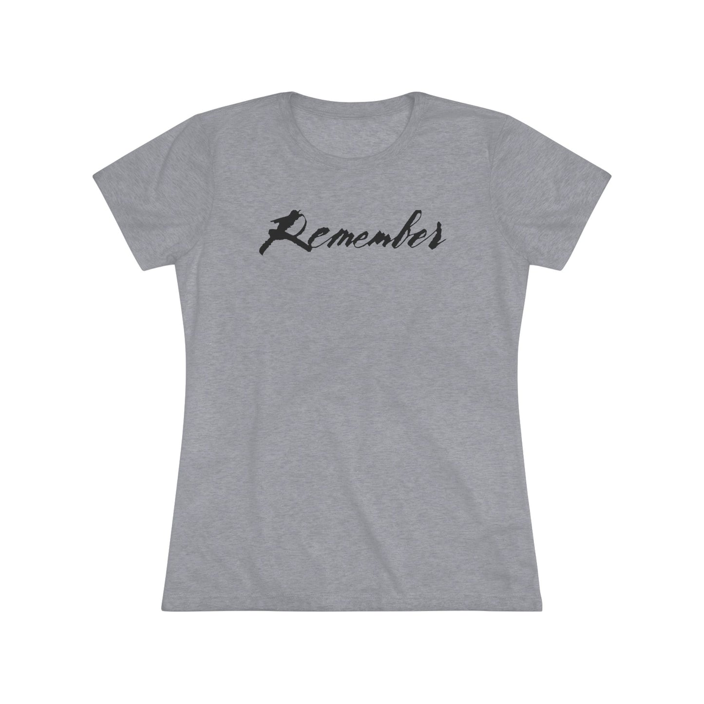 "Remember" Women's Signature Comfort Tee