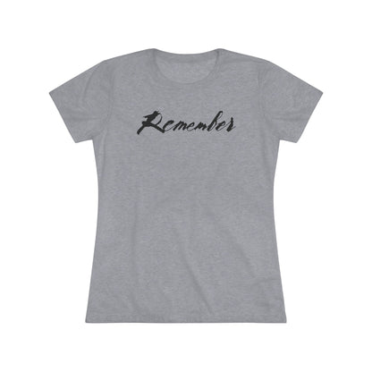 “Remember” Women’s T-Shirt