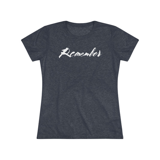 "Remember" Women's Signature Comfort Tee